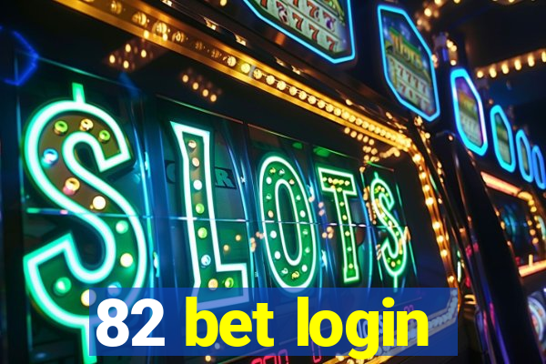 82 bet login